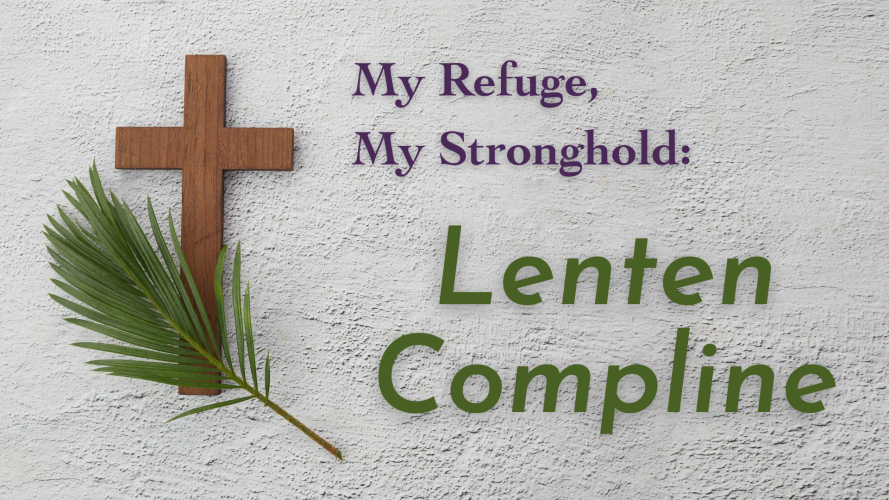 Lenten Compline (1920 x 1080 px)