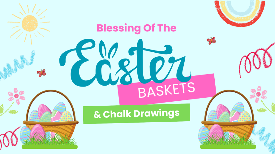 Blessing of the Easter Baskets & Chalk Drawings (1920 x 1080 px)